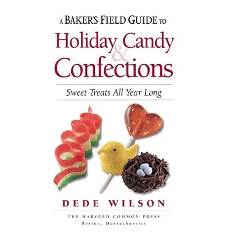 Coperta cărții Baker's Field Guide to Holiday Candy and Confections