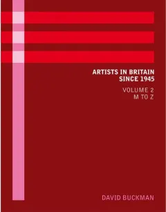 Coperta cărții Artists in Britain since 1945, David Buckman