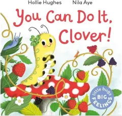 Coperta cărții LittleBugsBigFeelings\:YouCanDoItClover