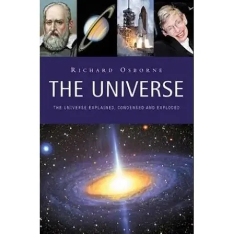 Coperta cărții The Universe: Explained, Condensed and Exploded