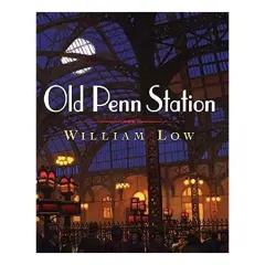 Coperta cărții Old Penn Station, William Low