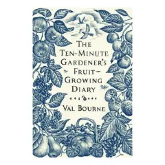 Coperta cărții The Ten-Minute Gardeners Fruit-Growing Diary
