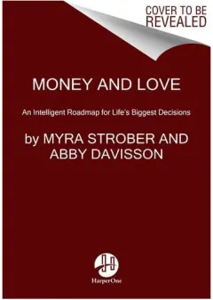 Coperta cărții Money and Love An Intelligent Roadmap for Life's Biggest Decisions