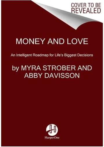 Coperta cărții Money and Love An Intelligent Roadmap for Life's Biggest Decisions
