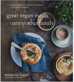Coperta cărții Great Vegan Meals for the Carnivorous Family, Amanda Logan