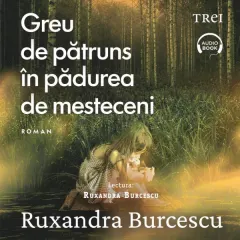 Coperta cărții Greu de pătruns în pădurea de mesteceni (audiobook)