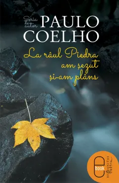 Coperta cărții La raul Piedra am sezut si-am plans (ebook)
