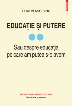 Coperta cărții Educație și putere. Sau despre educația pe care am putea s-o avem (vol. II)