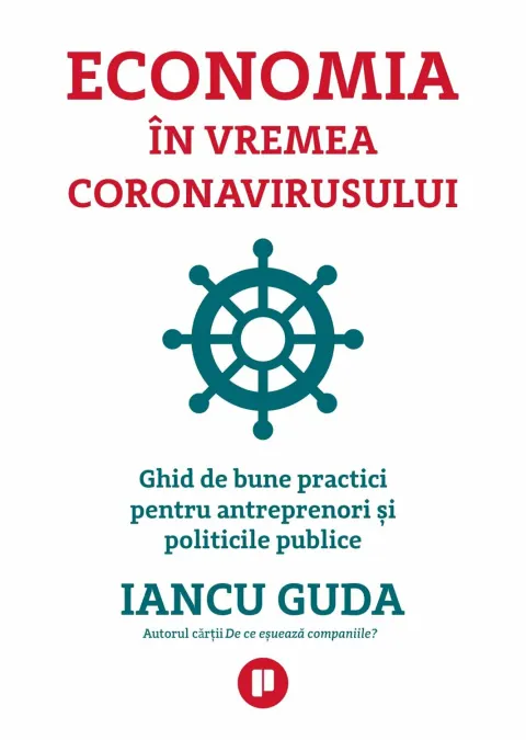 Coperta cărții Economia în vremea coronavirusului. Ghid de bune practici pentru antreprenori și politicile publice