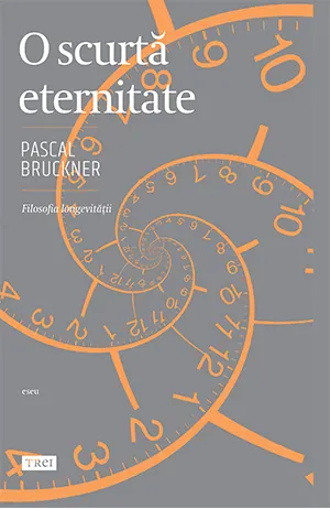 Coperta cărții O scurtă eternitate. Filosofia longevității