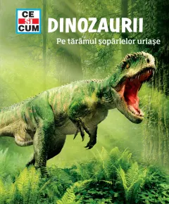 Coperta cărții Dinozaurii. Pe taramul soparlelor uriase