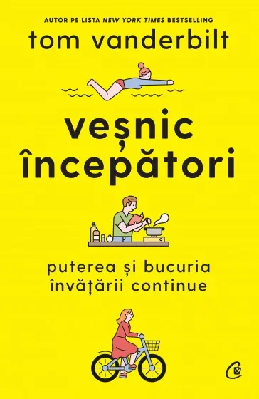 Coperta cărții Vesnic incepatori. Puterea si bucuria invatarii continue