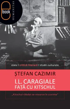 Coperta cărții I.L. Caragiale față cu kitschul (ebook)