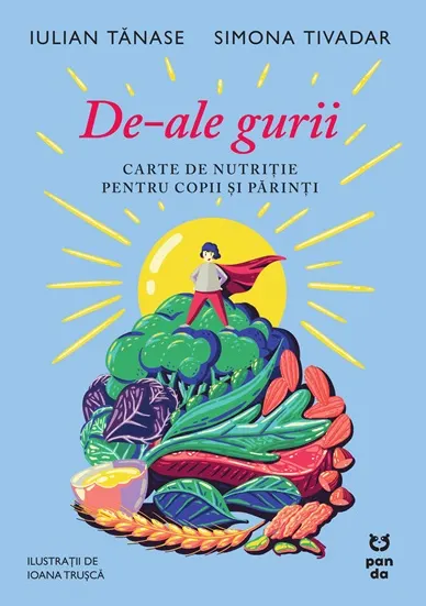 Coperta cărții De-ale gurii. Carte de nutriție pentru copii și părinți