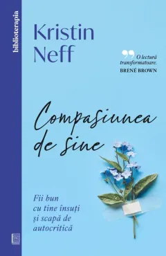 Coperta cărții Compasiunea de sine. Fii bun cu tine însuți și scapă de autocritică