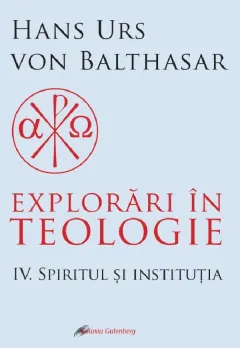 Coperta cărții Explorari in teologie (vol. 4): Spiritul si institutia