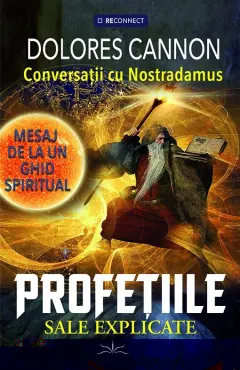 Coperta cărții Conversatii cu Nostradamus. Profetiile sal explicate