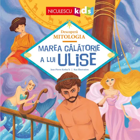 Coperta cărții Marea călătorie a lui Ulise (Seria Descoperă MITOLOGIA)
