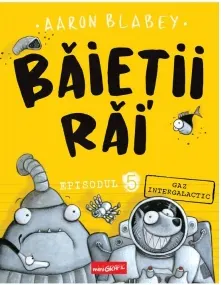 Coperta cărții Baietii Rai. Episodul 5. Gaz intergalactic