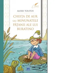 Coperta cărții Cheita de aur sau minunatele patanii ale lui Buratino