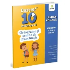 Coperta cărții Exersez 10 minute pe zi! Limba romana clasele a II-a si a III-a - Ortograme si semne de punctuatie