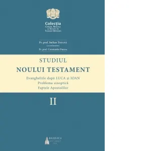 Coperta cărții Studiul Noului Testament. Volumul 2: Evangheliile dupa Luca si Ioan. Problema sinoptica. Faptele Apostolilor
