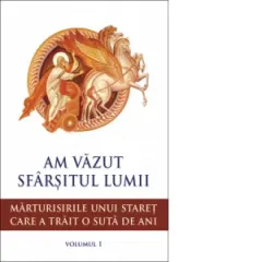 Coperta cărții Am vazut sfarsitul lumii. Marturisirile unui staret care a trait o suta de ani