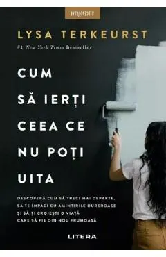 Coperta cărții Cum sa ierti ceea ce nu poti uita