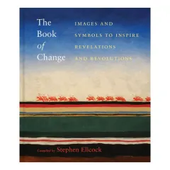 Coperta cărții The book of change: images and symbols to inspire revelations and revolutions