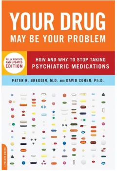 Coperta cărții Your drug may be your problem: how and why to stop taking psychiatric medications