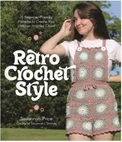 Coperta cărții Retro crochet style: 15 beginner-friendly patterns to create your vintage-inspired closet