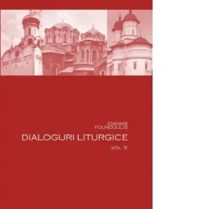 Coperta cărții Dialoguri liturgice (volumul V)