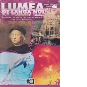 Coperta cărții LUMEA DE LANGA NOI - Revista de cultura generala pentru copii si adulti