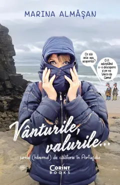 Coperta cărții Vânturile, valurile… Jurnal (hibernal) de călătorie în Portugalia