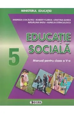 Coperta cărții Educatie sociala - Clasa 5 - Manual - Andreea Ciocalteu, Aurelia Stanculescu, Cristina Gunea, Madalina Radu, Robert Florea