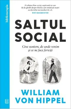 Coperta cărții saltul social. cine suntem, de unde venim si ce ne face fericiti - william von hippel