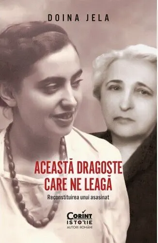 Coperta cărții Această dragoste care ne leagă. Reconstituirea unui asasinat