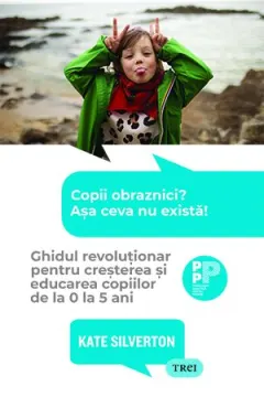 Coperta cărții Copii obraznici? Așa ceva nu există!