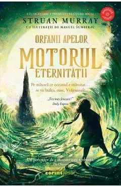 Coperta cărții Motorul eternitatii. Seria Orfanii apelor. Vol.3
