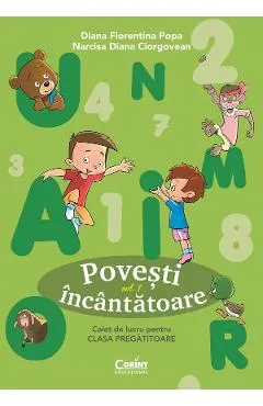 Coperta cărții Povesti incantatoare - Clasa pregatitoare - Caiet de lucru Vol.1 - Diana Florentina Popa, Narcisa Diana Ciorgovean