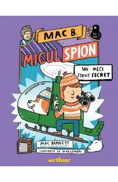 Coperta cărții Mac B. Micul spion Vol.3: Un meci strict secret
