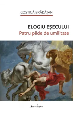 Coperta cărții Elogiu eșecului. Patru pilde de umilitate