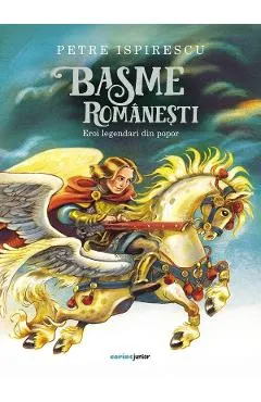 Coperta cărții Basme romanesti. Eroi legendari din popor