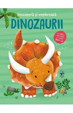 Coperta cărții Descopera si exploreaza. Dinozaurii - Anja de Lombaert