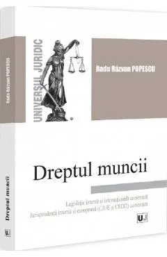 Coperta cărții Dreptul muncii. Legislatie interna si internationala comentata