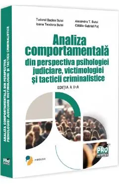 Coperta cărții Analiza comportamentala din perspectiva psihologiei judiciare, victimologiei si tacticii criminalistice Ed.2 - Tudorel Badea Butoi, Ioana Teodora Butoi, Alexandru T. Butoi, Catalin Gabriel Put