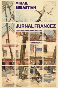 Coperta cărții Jurnal francez: 17 ianuarie 1930 - 14 ianuarie 1931. Text integral