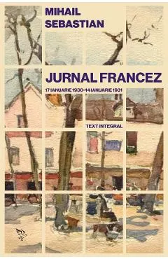 Coperta cărții Jurnal francez: 17 ianuarie 1930 - 14 ianuarie 1931. Text integral