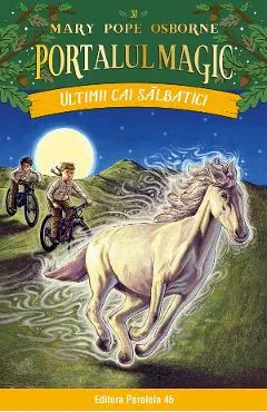 Coperta cărții Portalul magic 31: Ultimii cai salbatici