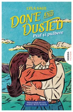 Coperta cărții Done and Dusted. Praf si pulbere. Seria Rebel Blue Ranch Vol.1